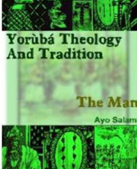 Yoruba Theology and tradition the man